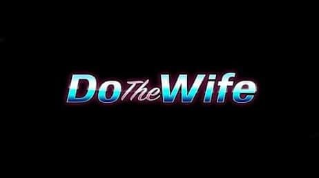 Do The Wife